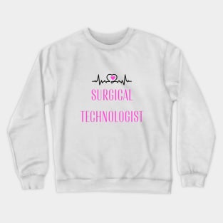 A Special Gift for a Surgical Technologist Crewneck Sweatshirt